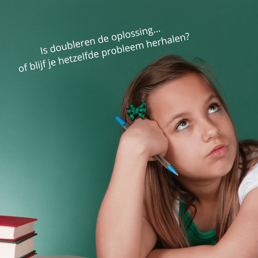 is doubleren de oplossing..... of blijf je hetzelfde probleem herhalen?